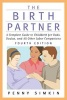 The Birth Partner - Revised 4th Edition - A Complete Guide to Childbirth for Dads, Doulas, and All Other Labor Companions (Paperback, 4th) - Penny Simkin Photo