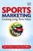 Sports Marketing - Creating Long Term Value (Paperback) - John A Davis Photo