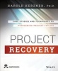 Project Recovery - Case Studies and Techniques for Overcoming Project Failure (Hardcover) - Harold R Kerzner Photo