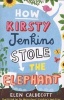 How Kirsty Jenkins Stole the Elephant (Paperback) - Elen Caldecott Photo