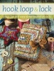 Hook, Loop and Lock - Create Fun and Easy Locker Hooked Projects (Paperback) - Theresa Pulido Photo