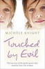 Touched by Evil - The True Story of the Psychic Powers That Saved Me from a Life of Abuse (Paperback, New) - Michele Knight Photo