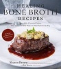 Healing Bone Broth Recipes (Paperback) - Sharon Brown Photo