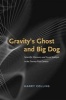 Gravity's Ghost and Big Dog - Scientific Discovery and Social Analysis in the Twenty-first Century (Paperback) - Harry Collins Photo