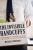 The Invisible Handcuffs of Capitalism - How Market Tyranny Stifles the Economy by Stunting Workers (Paperback) - Michael Perelman Photo