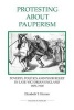 Protesting About Pauperism - Poverty, Politics and Poor Relief in Late-Victorian England, 1870-1900 (Paperback) - Elizabeth T Hurren Photo