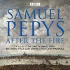 The  - After the Fire - BBC Radio 4 Full-Cast Dramatisation (Abridged, Standard format, CD, Abridged edition) - Samuel Pepys Photo