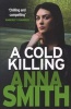 A Cold Killing (Paperback) - Anna Smith Photo