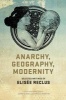 Anarchy, Geography, Modernity - Selected Writings of  (Paperback) - Elisee Reclus Photo