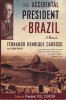 The Accidental President of Brazil - A Memoir (Paperback, New Ed) - Fernando Henrique Cardoso Photo