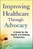 Improving Healthcare Through Advocacy - A Guide for the Health and Helping Professions (Paperback) - Bruce S Jansson Photo