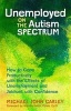 Unemployed on the Autism Spectrum - How to Cope Productively with the Effects of Unemployment and Jobhunt with Confidence (Paperback) - Michael John Carley Photo