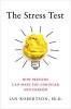 The Stress Test - How Pressure Can Make You Stronger and Sharper (Hardcover) - Ian Robertson Photo