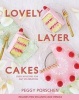 Lovely Layer Cakes - Over 30 Recipes for Any Celebration (Hardcover) - Peggy Porschen Photo