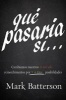 Que Pasaria Si - Cambiamos Nuestros Si Tan Solo Remordimientos Por y Si Dios Posibilidades (Spanish, Paperback) - Mark Batterson Photo