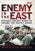 Enemy in the East - Hitler's Secret Plans to Invade the Soviet Union (Hardcover) - Rolf Dieter Muller Photo