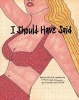 I Should Have Said (Hardcover) - daisy de villeneuve Photo