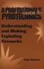 A Professional's Guide To Pyrotechnics - Understanding And Making Exploding Fireworks (Paperback) - John Donner Photo