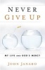 Never Give Up - My Life and God's Mercy (Paperback) - John Janaro Photo