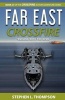 Far East Crossfire - Dueling with the Devil (Paperback) - Stephen L Thompson Photo