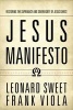 Jesus Manifesto - Restoring the Supremacy and Sovereignty of Jesus Christ (Paperback) - Leonard Sweet Photo