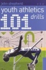 101 Youth Athletics Drills (Paperback) - John Shepherd Photo