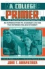 A College Primer - An Introduction to Academic Life for the Entering College Student (Paperback) - John T Kirkpatrick Photo