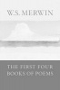 The First Four Books of Poems - A Mask for Janus, the Dancing Bears, Green with Beasts, the Drunk in the Furnace / W.S. Merwin. (Paperback) - WS Merwin Photo