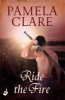 Ride the Fire (Paperback) - Pamela Clare Photo