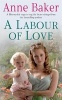 A Labour of Love (Paperback) - Anne Baker Photo