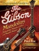 The Complete Guide to the Gibson Mandolins - Mandolas, Mando-Cellos and Mando-Basses (Paperback) - Paul Fox Photo