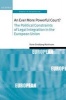 An Ever More Powerful Court? - The Political Constraints of Legal Integration in the European Union (Hardcover) - Dorte Sindbjerg Martinsen Photo