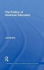 The Politics of American Education (Hardcover) - Joel Spring Photo