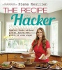 The Recipe Hacker - Comfort Foods Without Gluten, Dairy, Soy, Grain, or Cane Sugar (Paperback) - Diana Keuilian Photo