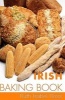 Irish Baking Book (Paperback) - Ruth Isabel Ross Photo