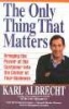 The Only Thing That Matters: Bringing the Power of the Customer Into the Center of Your Business (Paperback) - Karl Albrecht Photo