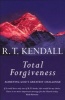 Total Forgiveness - Achieving God's Greatest Challenge (Paperback, 2nd Revised edition) - RT Kendall Photo