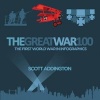 The Great War 100 - The First World War in Infographics (Hardcover, New) - Scott Addington Photo