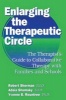 Enlarging the Therapeutic Circle - The Therapist's Guide to Collaborative Therapy with Families and School (Hardcover) - Robert Sherman Photo