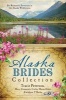 The Alaska Brides Collection - Five Romances Persevere in the Alaska Wilderness (Paperback) - Tracie Peterson Photo