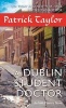 A Dublin Student Doctor - An Irish Country Novel (Paperback) - Patrick Taylor Photo