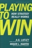 Playing to Win - How Strategy Really Works (Hardcover) - A G Lafley Photo