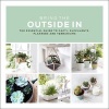 Bring the Outside in - The Essential Guide to Cacti, Succulents, Planters and Terrariums (Hardcover) - Val Bradley Photo