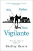 Vigilante (Paperback) - Shelley Harris Photo