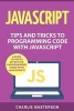 JavaScript - Tips and Tricks to Programming Code with JavaScript (Paperback) - Charlie Masterson Photo