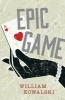 Epic Game (Paperback) - William Kowalski Photo