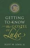 Getting to Know the Gospel of Luke (Paperback) - Scott M Lewis Photo