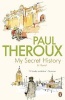 My Secret History - A Novel (Paperback) - Paul Theroux Photo