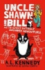 Uncle Shawn and Bill and the Almost Entirely Unplanned Adventure (Hardcover) - AL Kennedy Photo