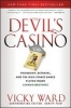 The Devil's Casino - Friendship, Betrayal, and the High Stakes Games Played Inside Lehman Brothers (Paperback) - Vicky Ward Photo